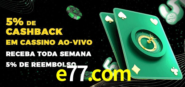 Promoções do cassino ao Vivo e77.com